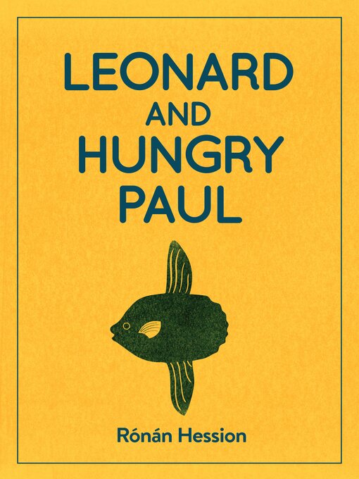 Title details for LEONARD AND HUNGRY PAUL by Ronan Hession - Available